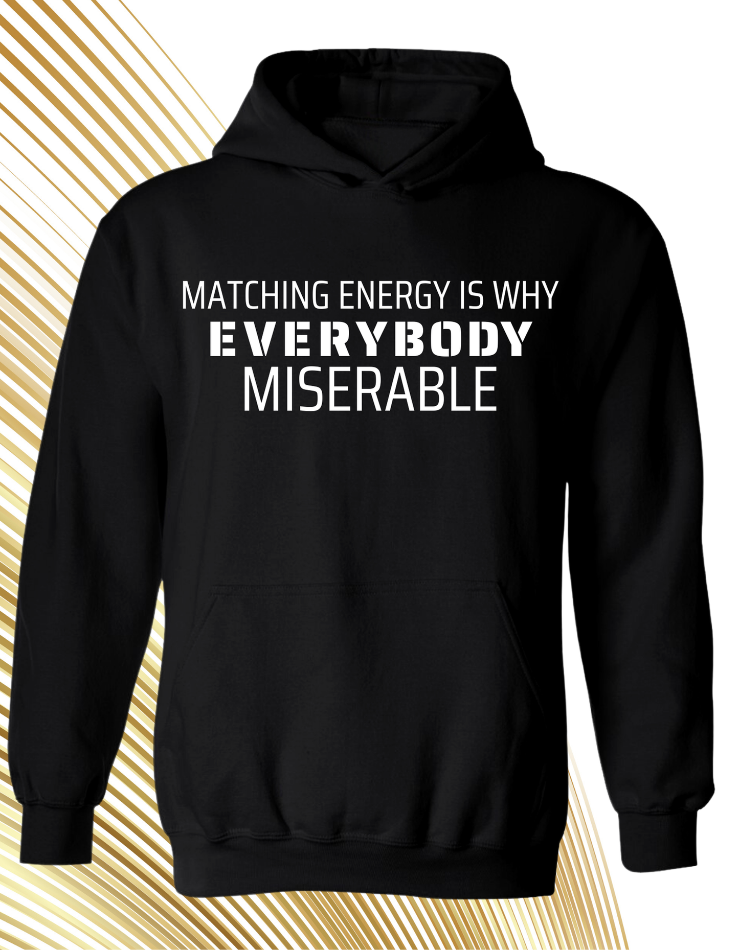 Matching Energy Is Why Everybody Miserable