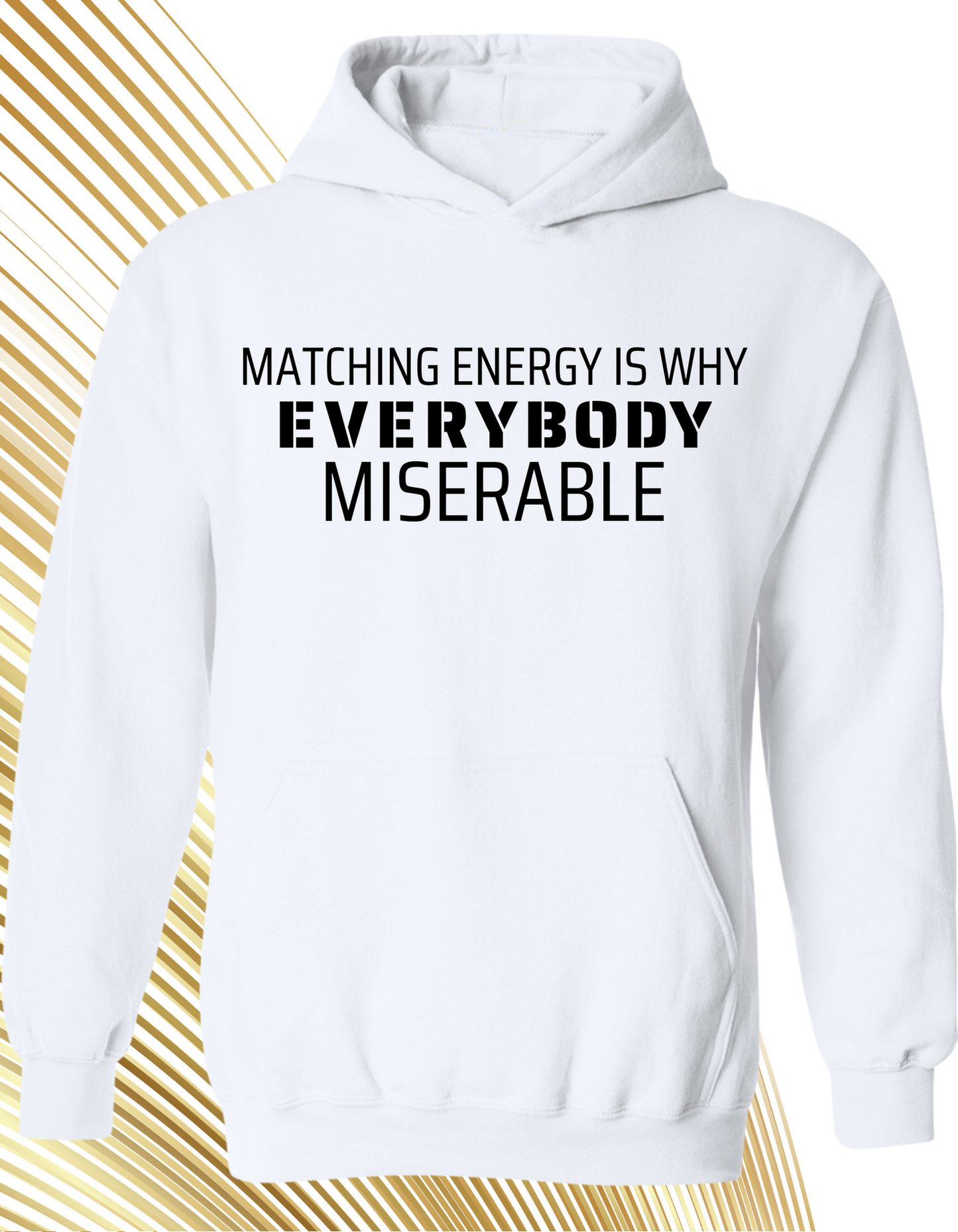 Matching Energy Is Why Everybody Miserable