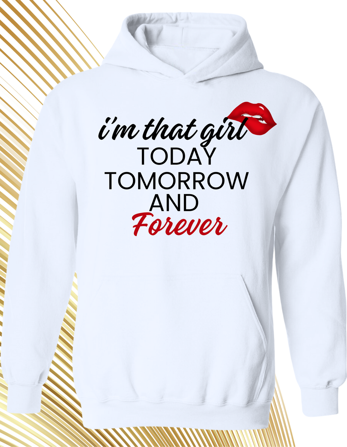 I’m That Girl Today Tomorrow And Forever (White)