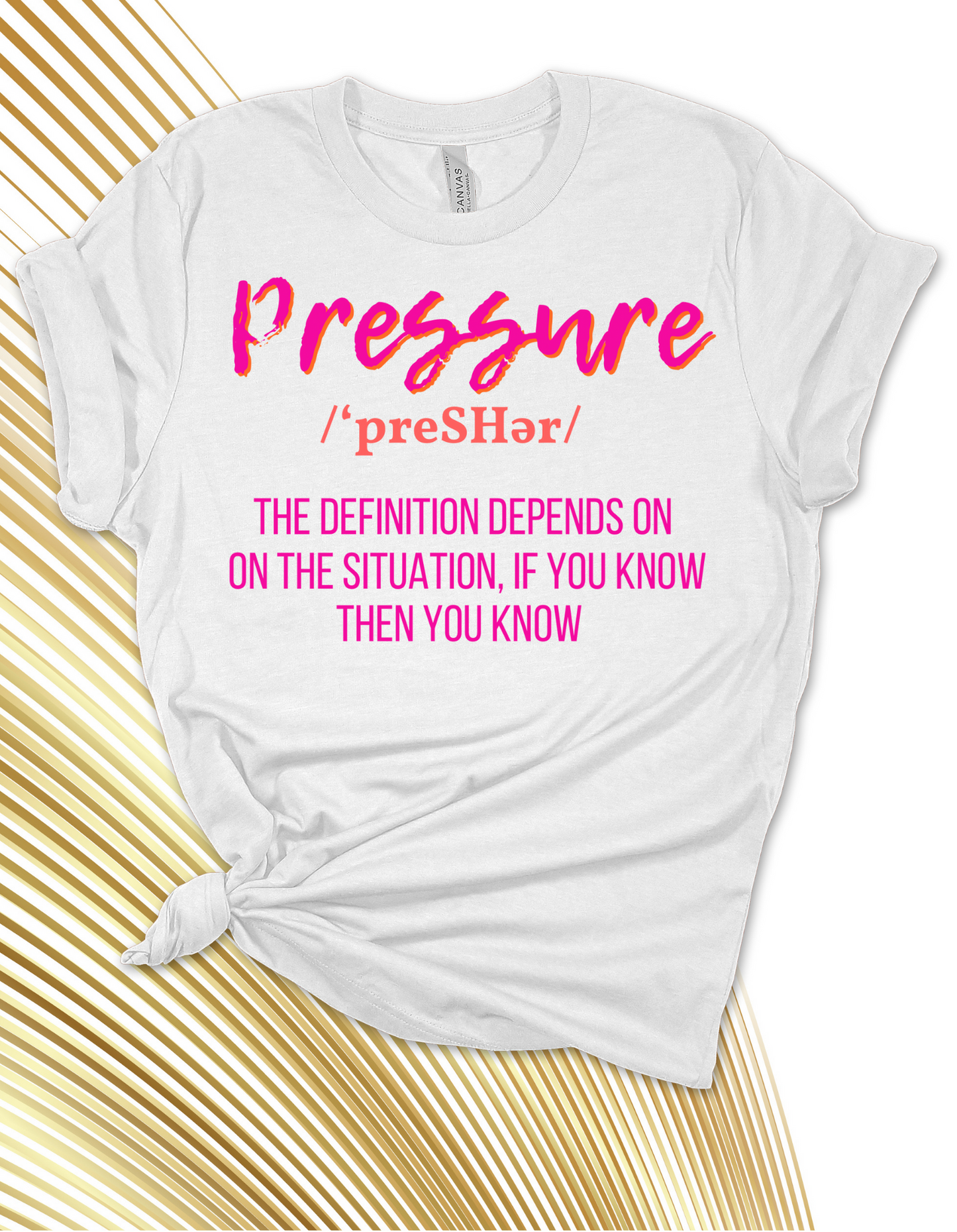 Pressure ' The Definition Depends On The Situation If You Know You Know