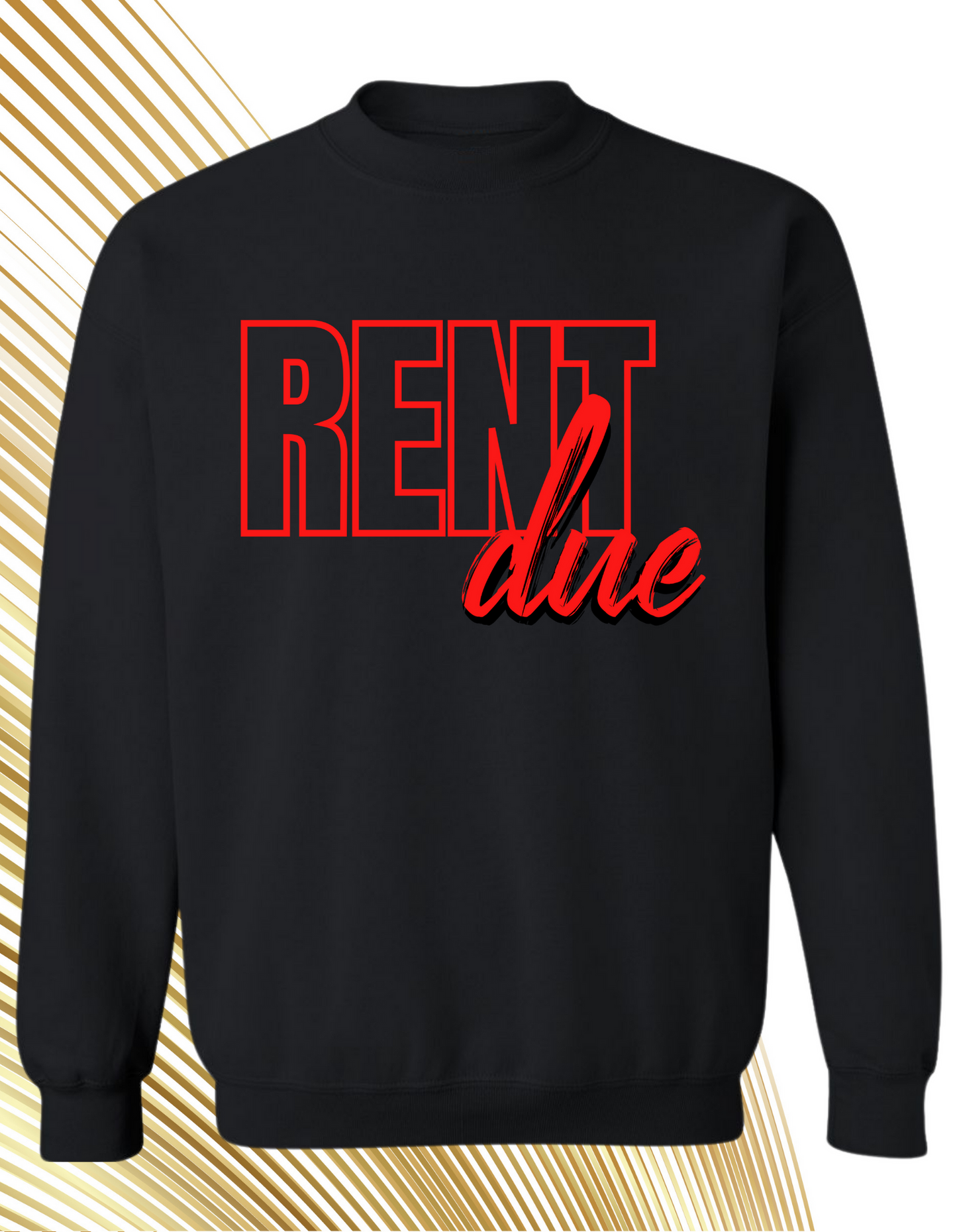 Rent Due Sweatshirt