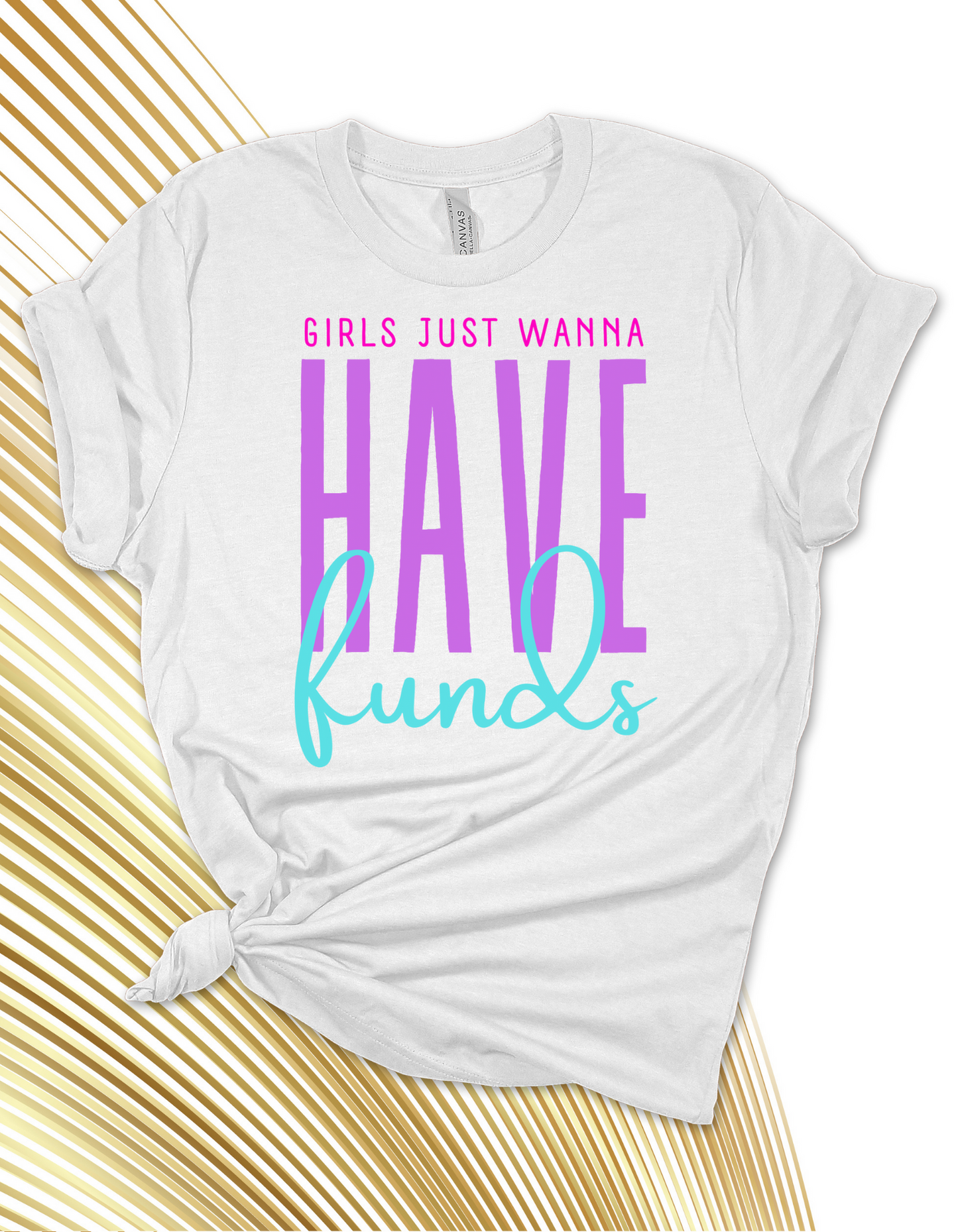 Girls Just Wanna Have Funds