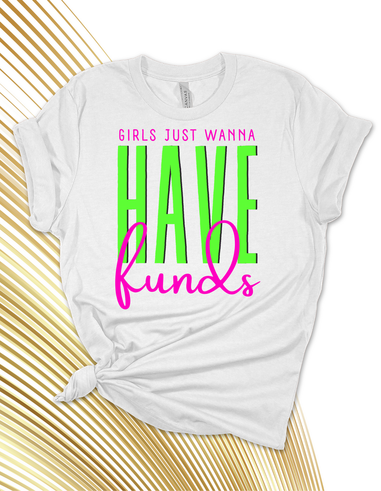 Girls Just Wanna Have Funds