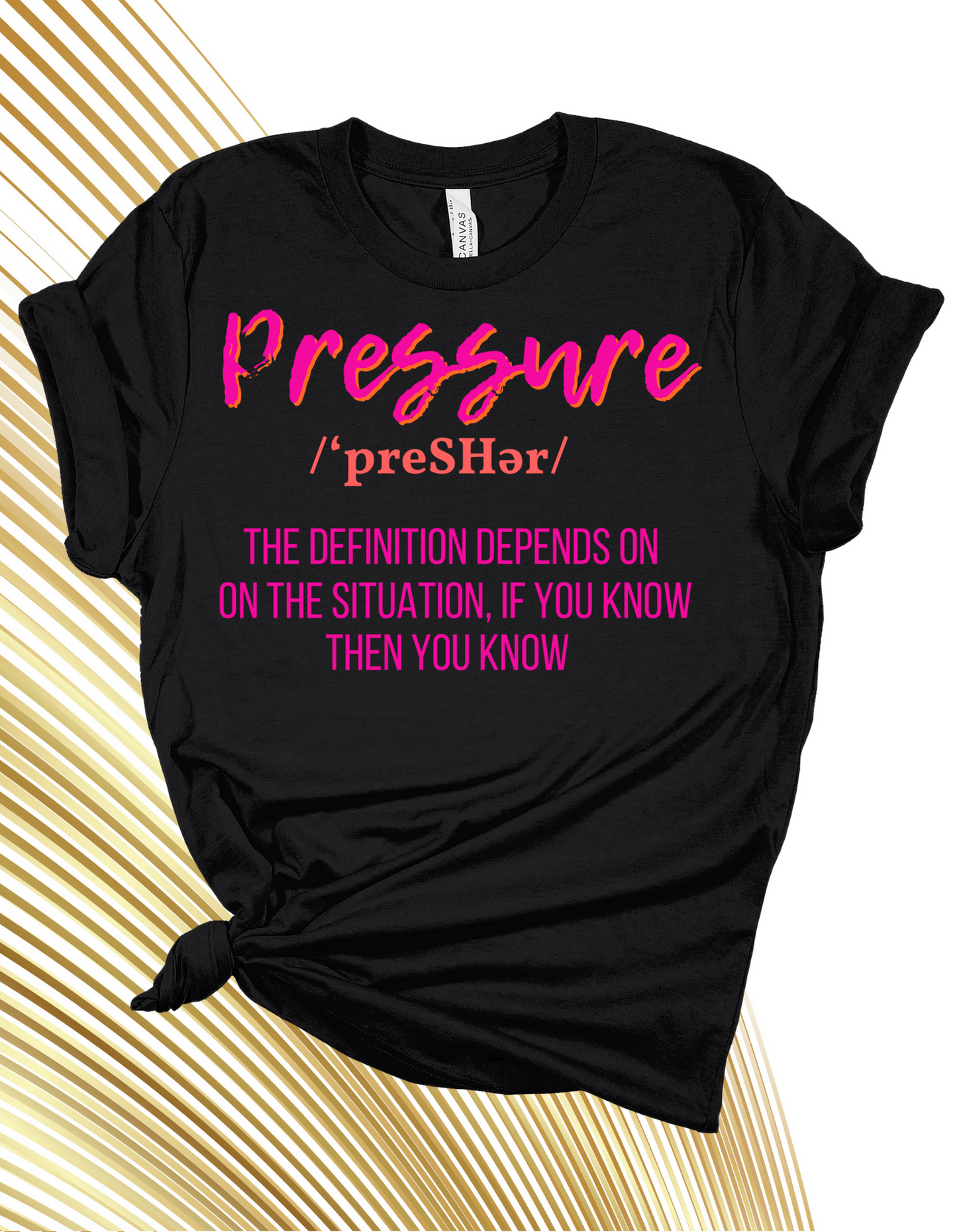 Pressure ' The Definition Depends On The Situation If You Know You Know