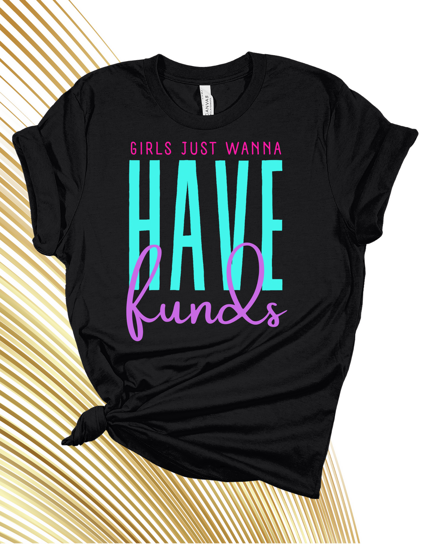 Girls Just Wanna Have Funds