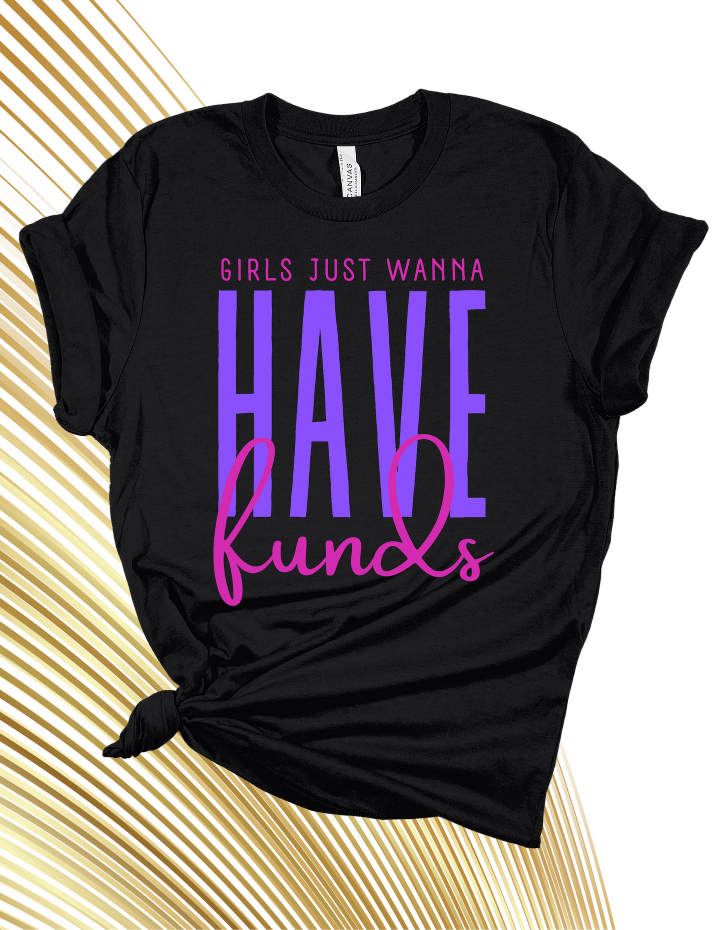 Girls Just Wanna Have Funds