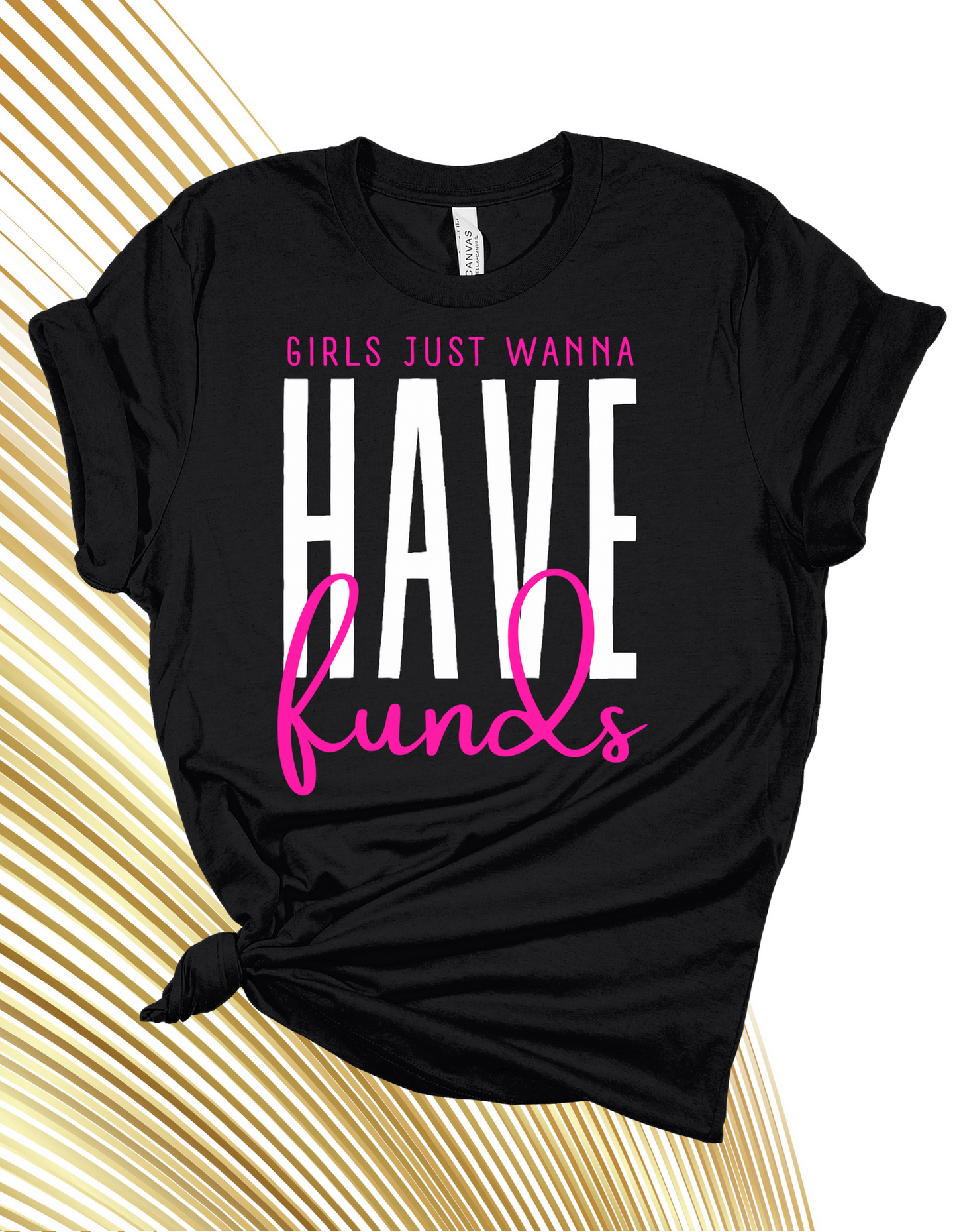 Girls Just Wanna Have Funds